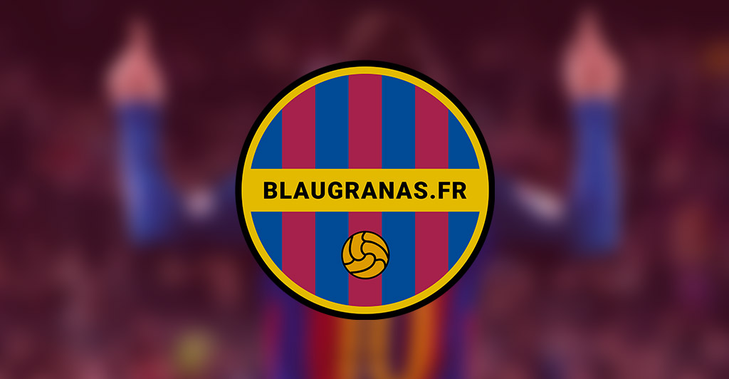 Blaugranas.fr : La communauté francophone des fans du Barça